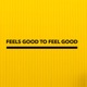 Feels Good to Feel Good Single