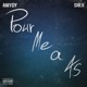 Pour Me a 4s feat SNEX Single