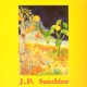 J P Sunshine