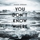 You Don t Know Where Single