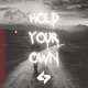 Hold Your Own Single