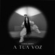 A Tua Voz Single