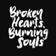 Broken Hearts Burning Souls