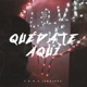 QUÉDATE AQUÍ Single