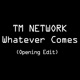 Whatever Comes Opening Edit Single