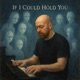 If I Could Hold You Single