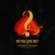 Do You Love Me Single