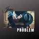 Problem feat Juno Single