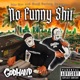 NO FUNNY SHIT Single