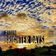 Brighter Days Single
