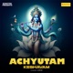 Achyutam Keshavam Single
