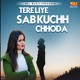 Tere Liye Sab Kuchh Chhoda Single