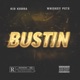 Bustin feat Whiskey Pete Single