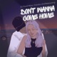 Don t Wanna Come Home feat Dayday Baesuyong Single