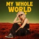 MY WHOLE WORLD Single