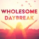 Wholesome Daybreak