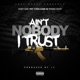 Ain t Nobody I Trust feat Yung Gabe Young Chop Single