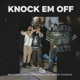 KNOCK EM OFF feat OhWhatRems Hollywood Younging Single