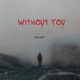 Without You Single