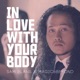 In Love With Your Body feat Magic Beyond Single