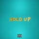 Hold Up feat Markdadropout Single