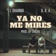 YA NO ME MIRES Single