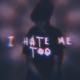 I Hate Me Too Chapter I