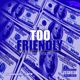 Too Friendly feat FatKao 396 Single