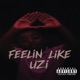 feelin like uzi feat JusJay Single