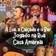 A Lua a calçada e o Bar Jogado na Rua Casa Amarela Live Single
