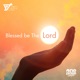 Blessed Be the Lord feat Bianca Tamase Jamie Limbaga Paolo Castillo Rain Marcojos Rock Marcojos David De Guzman Single