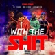 With the Shit feat 187 OX RR Lil Bra Luh Mexico Single