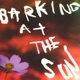 Barking at the Sun Single