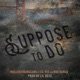 Suppose To Do feat Lil Yee Boo Banga Single