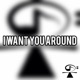 I Want You Around feat Africanemcee Single