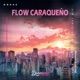Flow Caraqueño Single