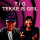 TIG TEKKE IST GEIL feat Tekkztasy Single