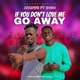 If You Don t Love Me Go Away Single