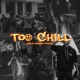 Too Chill Single