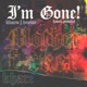 I m Gone feat Borke Single