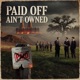 Paid Off Ain t Owned Single