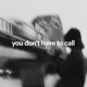 You Don t Have To Call Single