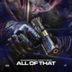 All of That feat Swifty Blue Single
