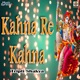 Kahna Re Kahna Single