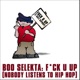 F ck U Up Nobody Listens to Hip Hop EP