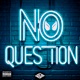 No Question Single