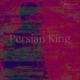 Persian King Single