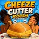 Cheeze Cutter Riddim Single