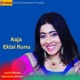 Aaja Eklai Runu Single