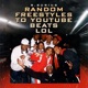 Random Freestyles to Youtube Beats Lol